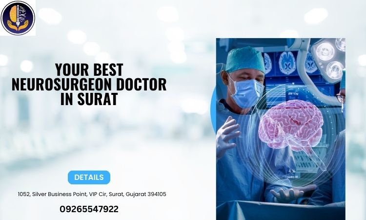Your Best Neurosurgeon Doctor In Surat